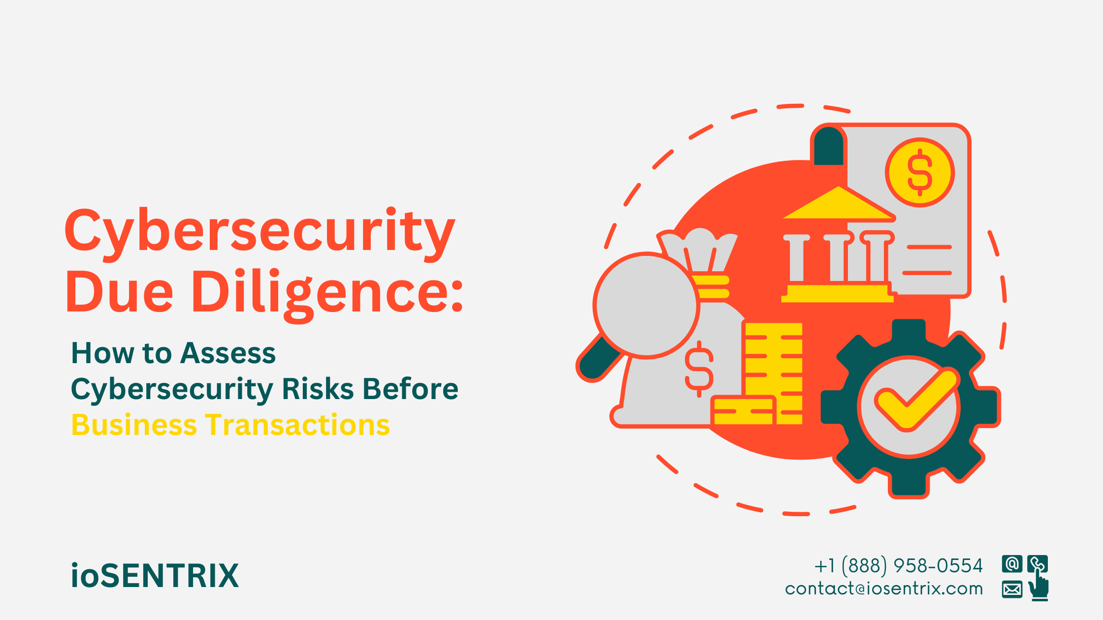 Cybersecurity Due Diligence: How to Assess Cybersecurity Risks Before Business Transactions